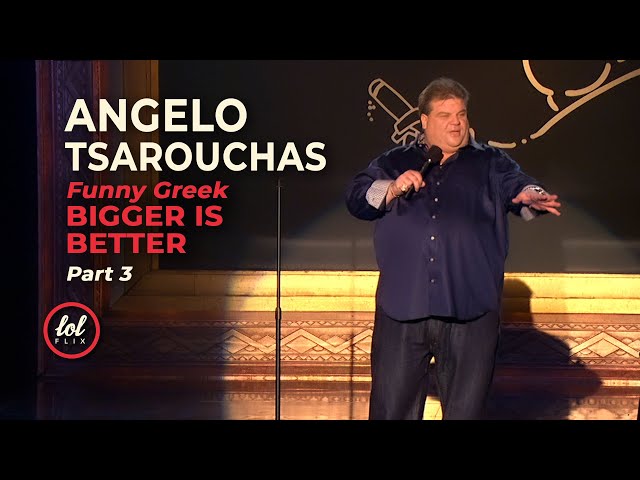 Angelo Tsarouchas • Bigger is Better • Part 3 | LOLflix