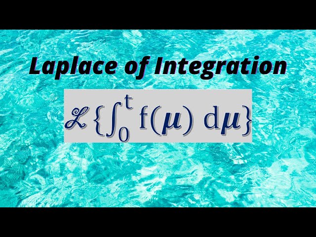Session 12: Laplace Transform of INTEGRATION of a function. Examples of Laplace and inverse Laplace.