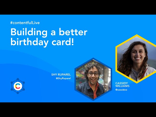 Building a better birthday card with Next.js and Cassidy Williams!