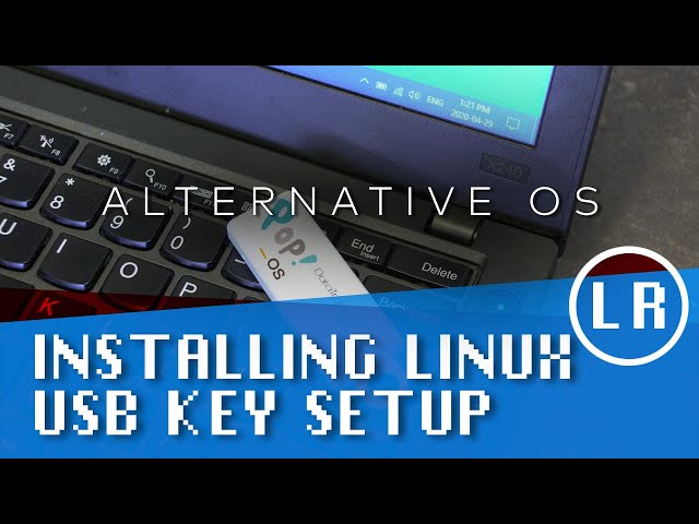 Alternative OS: Installing Linux- USB Key Setup