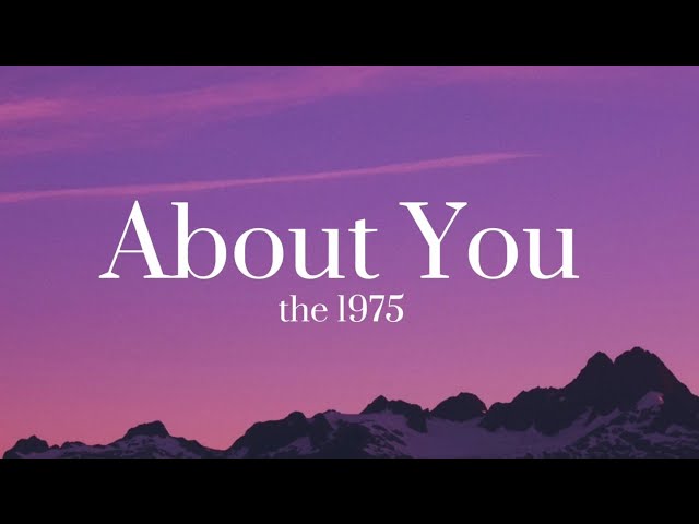 About You - The 1975 (lyrics) @the1975