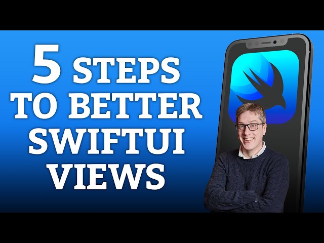 5 Steps to Better SwiftUI Views