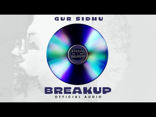 BREAK UP (Official Audio) Gur Sidhu | Veet Baljit | Punjabi Song 2023