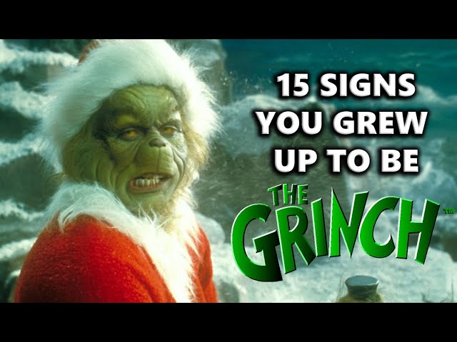 15 Signs You Grew Up To Be The Grinch