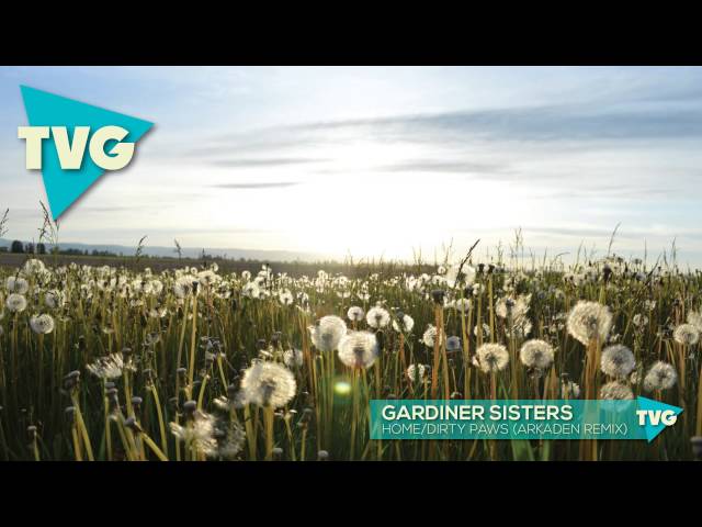 Gardiner Sisters - Home / Dirty Paws (Arkaden Remix)
