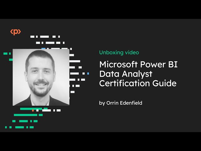 Microsoft Power BI Data Analyst Certification Guide I Orrin Edenfield I Unboxing+ Highlights I Packt
