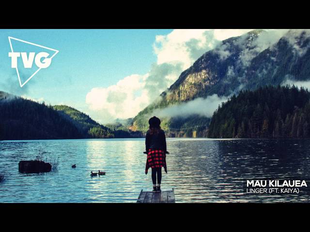 Mau Kilauea - Linger (ft. Kaiya)