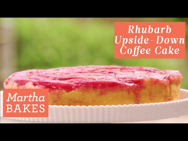 Martha Stewart’s Rhubarb Upside-Down Crumb Cake | Martha Bakes Recipes