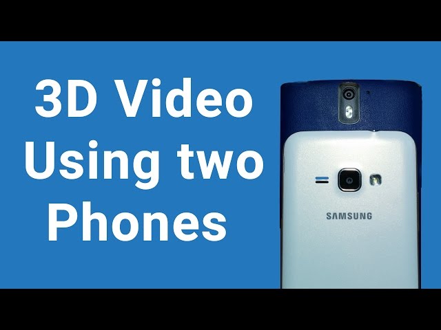 Shoot 3D Video using 2 Smartphones