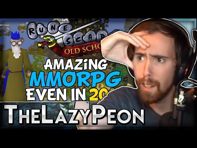 Asmongold Reacts to Why Old School RuneScape Is One Of The Best MMORPGs To Play In 2018