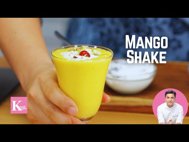 Mango Shake | आम शेक मिल्क्शेक स्मूदी | Mango Milkshake Smoothie | Kunal Kapur | Indian Mango Recipe