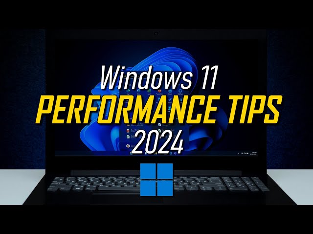 Windows 11 Performance Tips to Speed Up Your PC! 2024