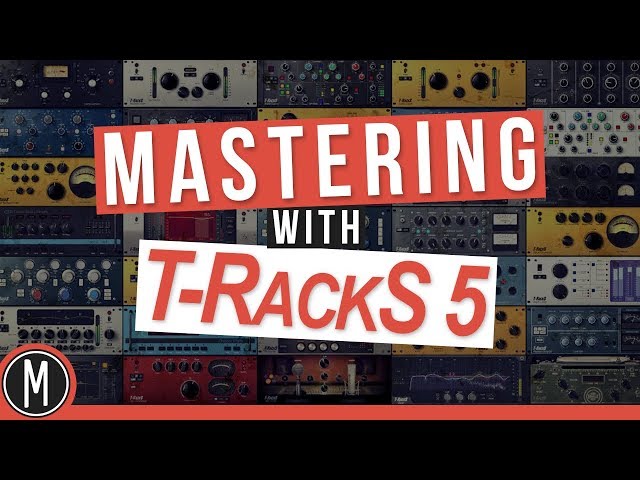 MASTERING with T-RACKS 5 - Review and Walkthrough