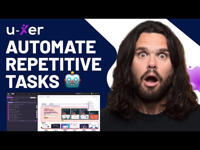 Automate Every Repetitive Task on Your Plate | U-xer