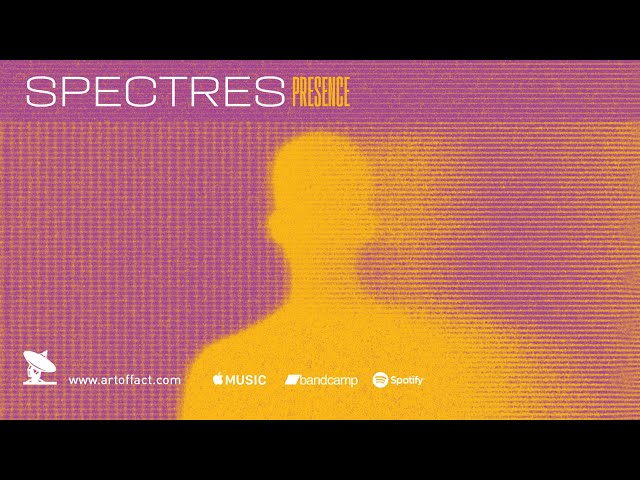 SPECTRES: Presence full album stream #ARTOFFACT #postpunk #newwave