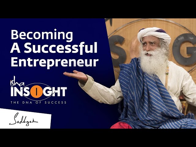 Empowering Entrepreneurs through Insight with Sadhguru