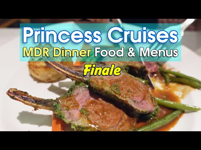 Princess Cruises 2024 MDR Dinner Menus & Food FINALE (Chef's Dinner, Gala Night & Farewell)