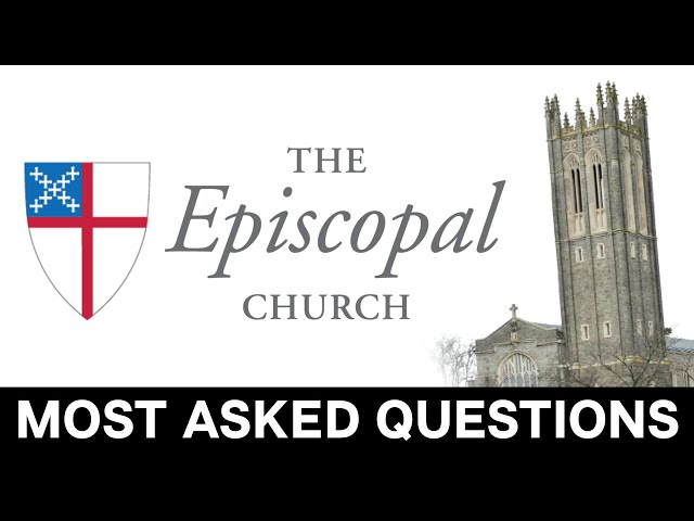 The Episcopal Church -  Most Asked Questions