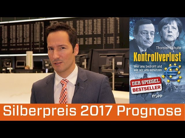 Silberpreis 2017 - Die Prognose von Silberjunge Thorsten Schulte (Buchautor: "Kontrollverlust")