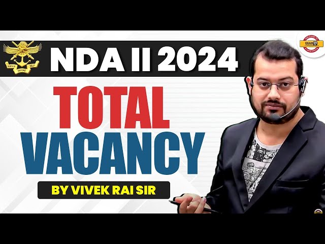 NDA 2 2024 || TOTAL VACANCY || NDA 2 2024 VACANCY || BY VIVEK RAI SIR