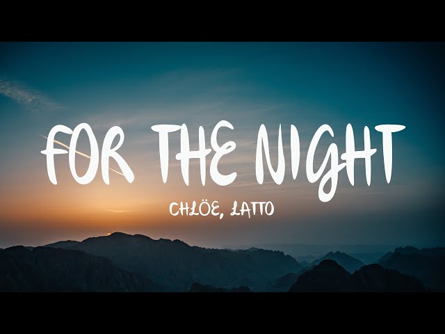Chlöe, Latto - For the Night (Mix Lyrics)