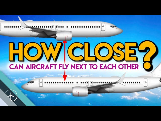 When are Aircraft TOO CLOSE?!