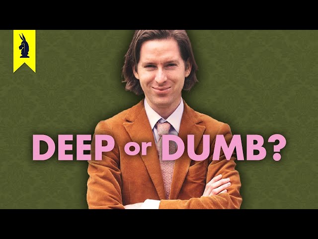 Wes Anderson: Deep or Dumb?