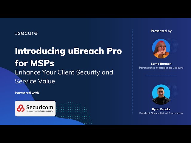 Introducing uBreach Pro for MSPs – Enhance Your Client Security and Service Value with Securicom