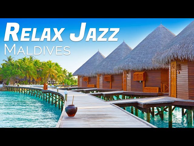 Maldives Relax Jazz - Chill Out Lounge Music For Tropical Vacation, Work & Study