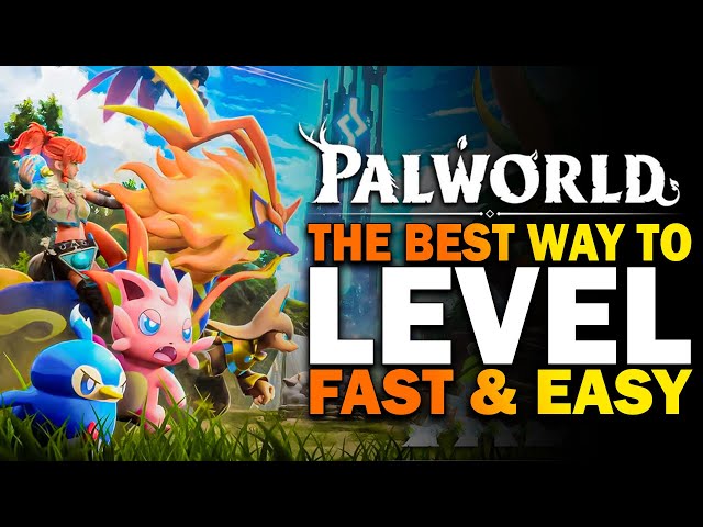 Palworld, The BEST Way To LEVEL FAST & EASY! Level Fast Palworld Early Access