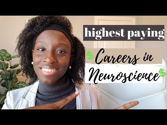 TOP PAYING CAREERS IN NEUROSCIENCE: 5 high salary jobs for neuroscience majors
