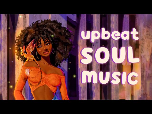 Soul music | Songs energize for a positively new day - The best soul music 2024
