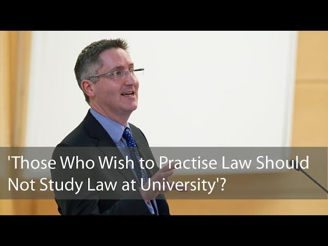 'Those Who Wish to Practise Law Should Not Study Law at University'?