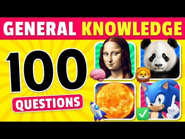 🧠 How Good is Your General Knowledge? Take This 100-Question Quiz To Find Out! ✅