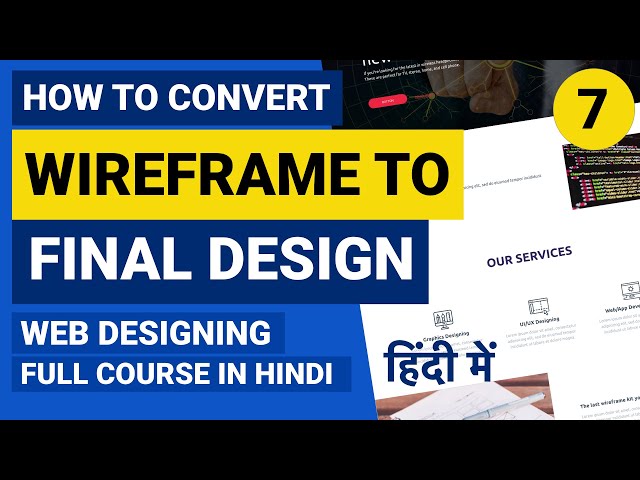 Convert Wireframe to Final page Design  (web designing full course in hindi) Part #7