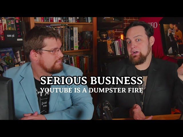 Serious Business |  And the Case of the YouTube Dumpster Fire