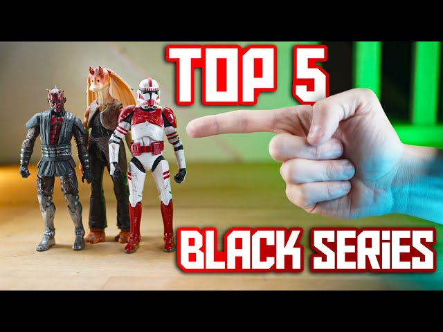 Top 5 Star Wars Black Series Figures EVER!