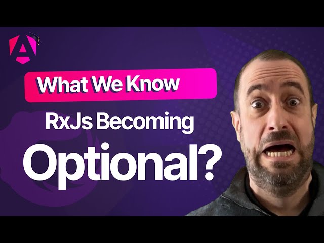 RxJs Becoming Optional In Angular: Why and What's Next?