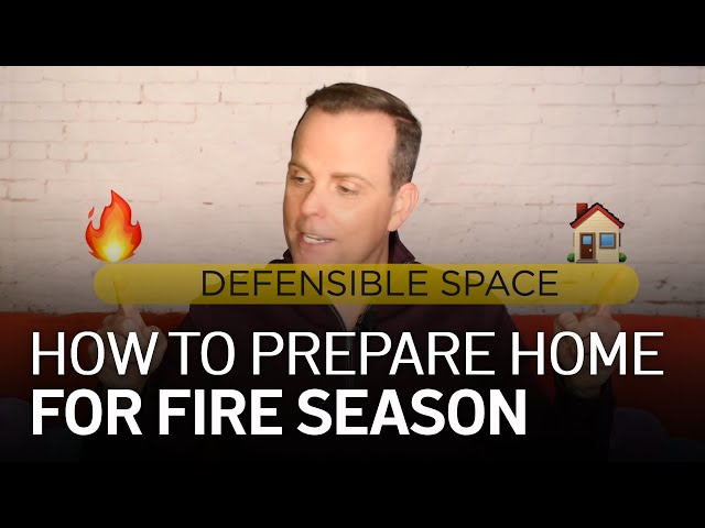 Explained: How to Prepare Your Home for Fire Season