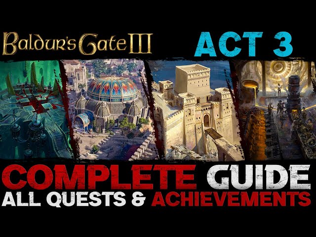 Baldur's Gate 3: Complete Guide - All Quests & Achievements (Act 3)