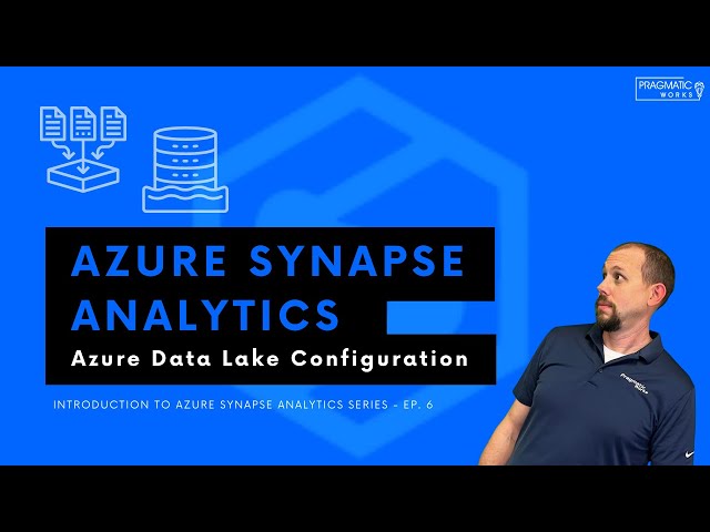 Azure Synapse Analytics: Azure Data Lake Configuration [Introduction to Synapse Analytics - Ep. 6]