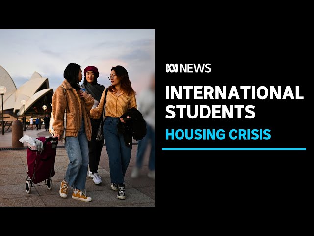 Are International students to blame for Australia's housing crisis? | ABC News