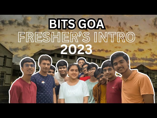 Fresher's Intro 2023 | BITS GOA
