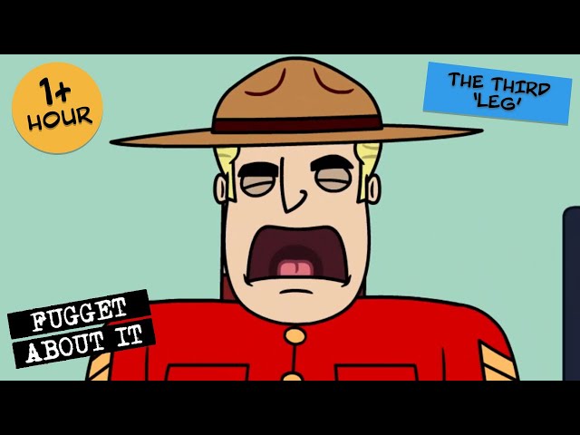 The Mountie with a Third 'Leg' | Fugget About It | Adult Cartoon | Full Episodes | TV Show