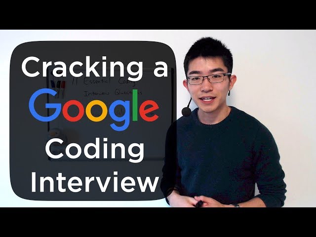 How to Crack a Google Coding Interview - An Ex-Googler’s Guide