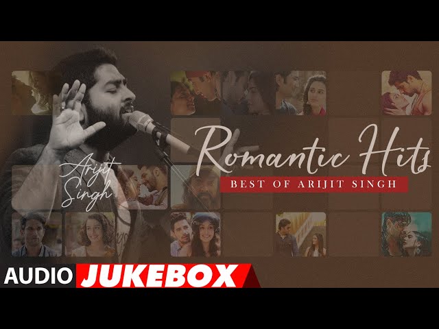 Romantic Hits: Best of Arijit Singh | Thodi Jagah | Khairiyat (BONUS TRACK) |Tere Hawaale |T- Series