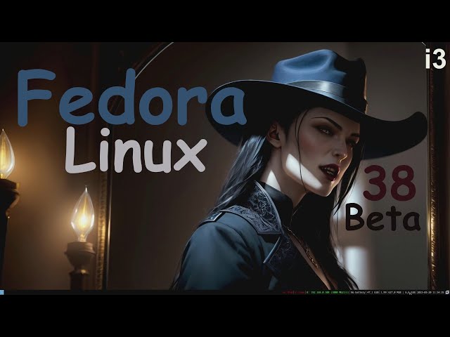 Fedora Linux 38 Beta (i3 TILING WM)