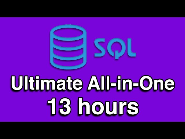 SQL All-in-One Tutorial Series (13 HOURS!)