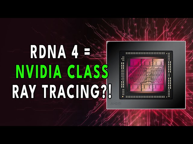 AMD Perfects Ray Tracing?! RDNA 4 OVERHAULS RT Tech