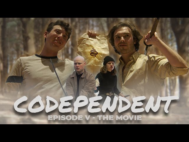 Codependent EP. 05: "The Movie"